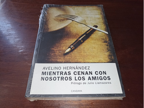 Avelino Hernández Mientras Cenan Con Nosotros Los Amigos 