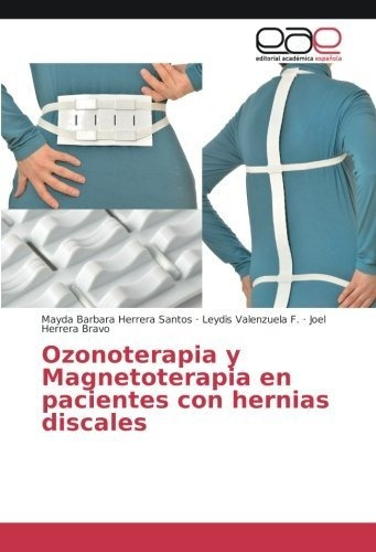 Ozonoterapia Y Magnetoterapia En Pacientes Con Hernias Disca