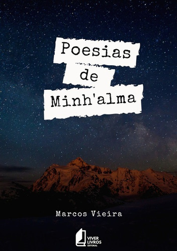 Poesias De Minh'alma, De Marcos Vieira. Série Não Aplicável, Vol. 1. Editora Clube De Autores, Capa Mole, Edição 2 Em Português, 2019