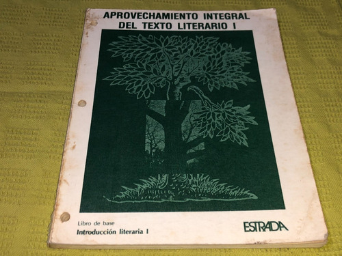 Aprovechamiento Integral Del Texto Literario I - Estrada