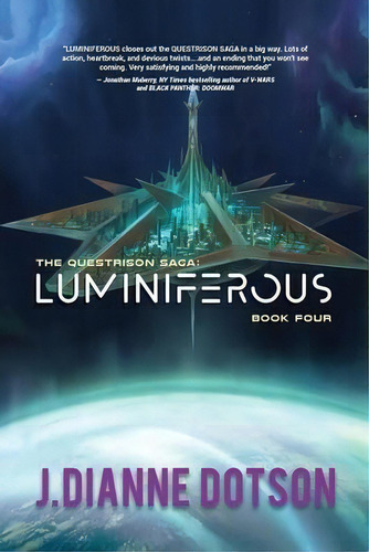 Luminiferous : The Questrison Saga: Book Four, De J Dianne Dotson. Editorial J. Dianne Dotson, Tapa Blanda En Inglés