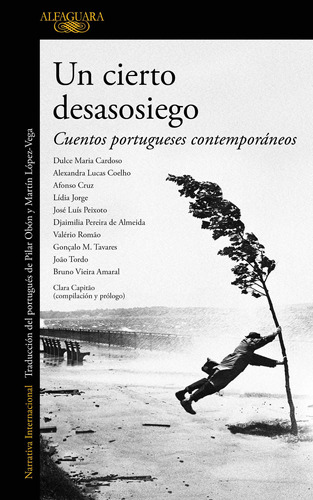 Un cierto desasosiego: Cuentos portugueses contemporáneos, de Capitao, Clara. Serie Literatura Internacional Editorial Alfaguara, tapa blanda en español, 2018
