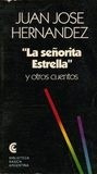 La Señorita Estrella Y Otros Cuentos - Juan Josè Hernàndez