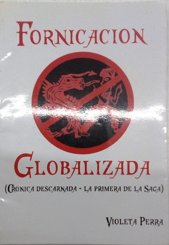 Fornicación Globalizada Violeta Perra 