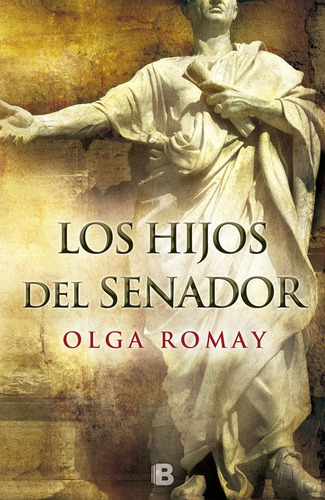 Libro Los Hijos Del Senador - Romay, Olga