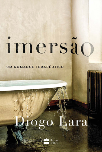 Imersão: Um romance terapêutico, de Lara, Diogo. Editorial Casa dos Livros Editora Ltda, tapa mole en português, 2018