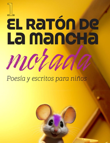 Libro: El Ratón De La Mancha Morada 1: Poesía Y Escritos Par