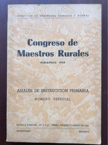 Congreso Maestros Rurales 1949 - Anales Instrucción Primaria