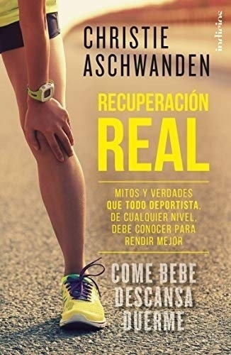 Recuperacion Real - Mitos Y Verdades Que Todo Deportista, Cu