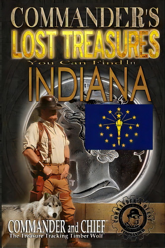 Commander's Lost Treasures You Can Find In Indiana: Follow The Clues And Find Your Fortunes!, De Pulitzer, Jovan Hutton. Editorial Createspace, Tapa Blanda En Inglés