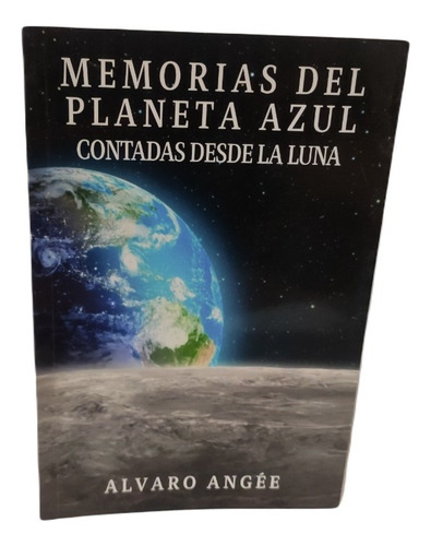 Memorias Del Planeta Azul - Alvaro Angée