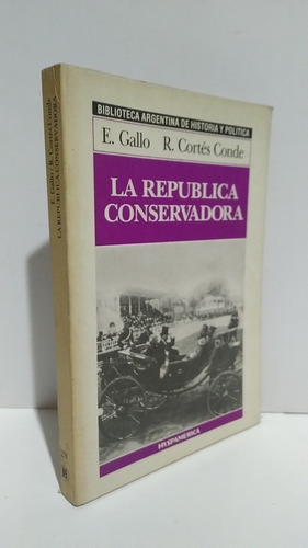 República Conservadora Gallo Cortés Conde Hyspamerica