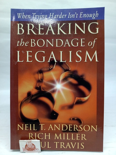 Breaking The Bondage Of Legalism (inglés) Tapa Blanda