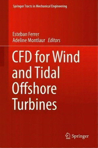 Cfd For Wind And Tidal Offshore Turbines, De Esteban Ferrer. Editorial Springer International Publishing Ag, Tapa Dura En Inglés