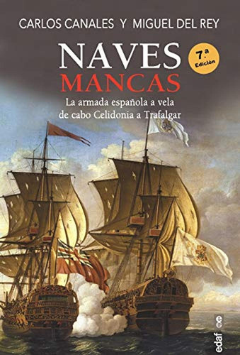 Naves Mancas: La Armada Española A Vela, De Cabo Celidonia A