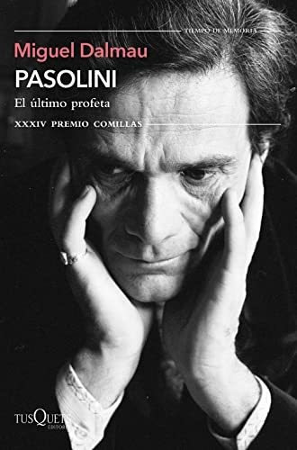 Pasolini. El Último Profeta: Xxxiv Premio Comillas De Histor