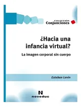 Comprar Hacia Una Infancia Virtual? - Esteban Levin