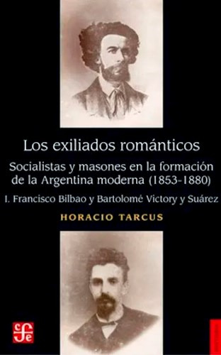 Libro Los Exiliados Romanticos De Horacio Tarcus