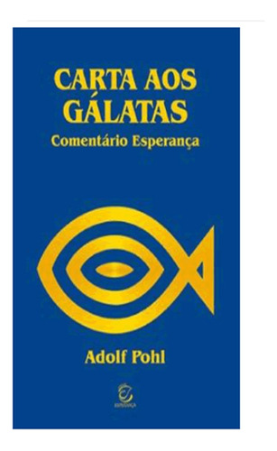 Carta Aos Gálatas (brochura)   2ª Ed: Carta Aos Gálatas (brochura)   2ª Ed, De Pohl, Adolf. Editora Esperanca, Capa Mole Em Português