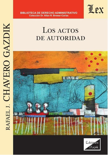 Actos De Autoridad, Los, De Rafael J. Chavero Gazdik. Editorial Ediciones Olejnik, Tapa Blanda En Español, 2021