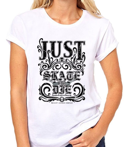 Remera De Mujer Just Skate Or Die