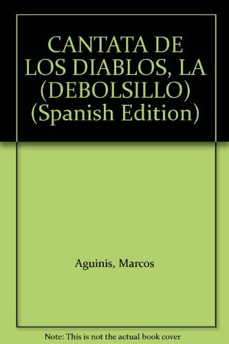 Cantata De Los Diablos, De Aguinis, Marcos. Editorial Debolsillo, Tapa Blanda En Español