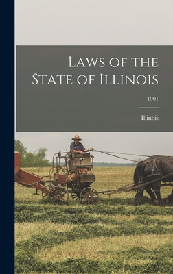 Libro Laws Of The State Of Illinois; 1901 - Illinois