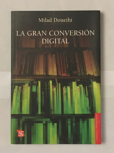 La Gran Conversion Digital Milad Doueihi