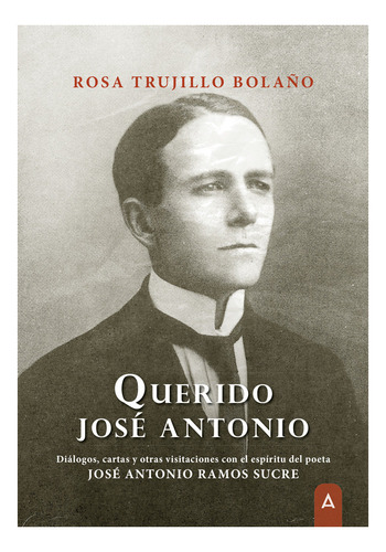 Querido Jose Antonio, De Trujillo Bolaño, Rosa. Editorial Aliar 2015 Ediciones, S.l., Tapa Blanda En Español