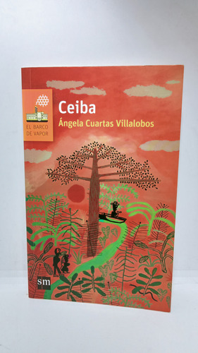 Ceiba - Ángela Cuartas Villalobos - Sm - Literatura Infantil