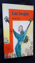 Comprar Las Brujas Roald Dhal Autor De Charlie Fabrica De Chocolate