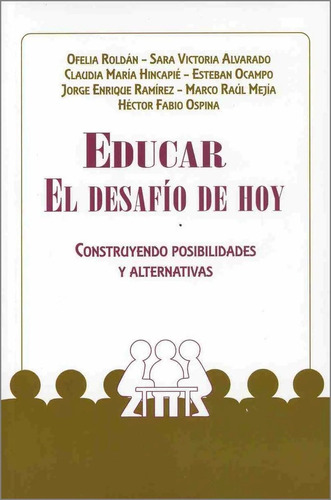 Educar. El Desafio De Hoy - Roldan, Ofelia