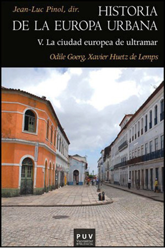 Historia De La Europa Urbana V, De Odile Goerg Y Otros. Editorial Publicacions De La Universitat De València, Tapa Blanda, Edición 1 En Español, 2011