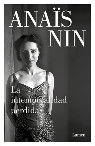 La intemporalidad perdida, de Nin, Anais. Serie Ensayo Editorial Lumen, tapa blanda en español, 2022