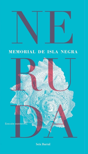Memorial De Isla Negra, De Pablo Neruda. Editorial Seix Barral, Tapa Blanda En Español