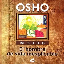 Comprar Mojud, El Hombre De Vida Inexplicable: Sin Datos, De Osho. Serie Sin Datos Editorial Gaia, Tapa Blanda, Edición Sin Datos En Español, 2010