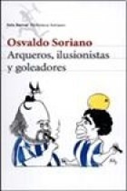 Libro Arqueros  Ilusionistas Y Goleadores De Osvaldo Soriano