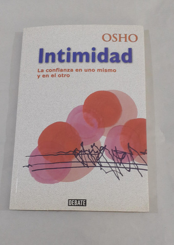 Intimidad La Confianza En Uno Mismo Y En El Otro - Osho (Usado)