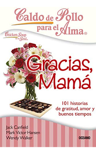 Libro Gracias Mama Caldo De Pollo Para El Alma De  Jack Hans