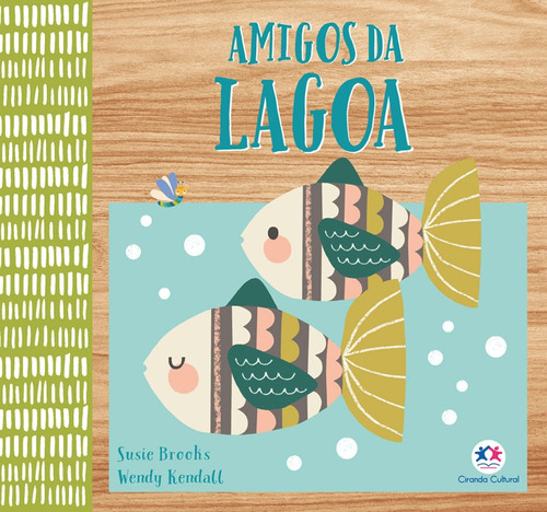Amigos da lagoa, de Brooks, Susie. Ciranda Cultural Editora E Distribuidora Ltda., capa mole em português, 2019