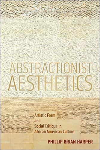 Abstractionist Aesthetics: Artistic Form And Social Critique