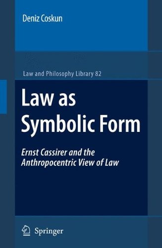 Law As Symbolic Form Ernst Cassirer And The Anthropocentric 