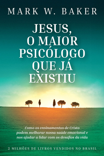 Jesus, o maior psicólogo que já existiu: Não Aplica, de : Mark D. Baker. Série Não Aplica, vol. Não Aplica. Editora SEXTANTE, capa mole, edição não aplica em português, 2020