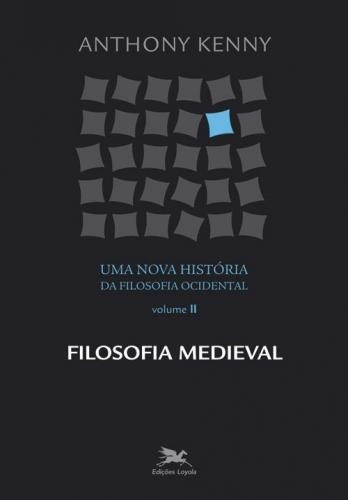 Uma Nova História Da Filosofia Ocidental - Vol. Ii - Volume Ii - Filosofia Medieval, De Anthony Kenny. Editora Edições Loyola Em Português