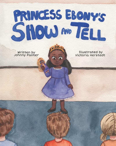 Libro: Princess Ebonyøs Show And Tell: Little Ebony The And