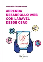 Comprar Aprenda Desarrollo Web Con Laravel Desde Cero
