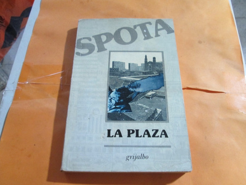 La Plaza, Luis Spota, Año 1987