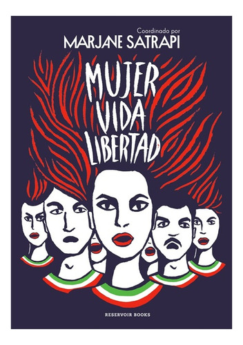 Mujer Vida Libertad, De Marjane Satrapi. Editorial Reservoir Books, Tapa Blanda En Español