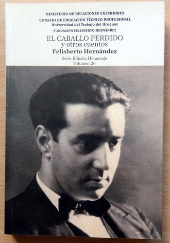 El Caballo Perdido Y Otros Cuentos Felisberto Hernández