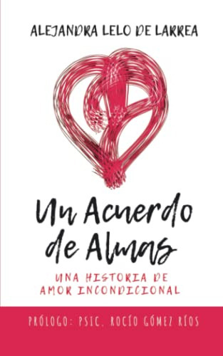Libro : Un Acuerdo De Almas Una Historia De Amor... 